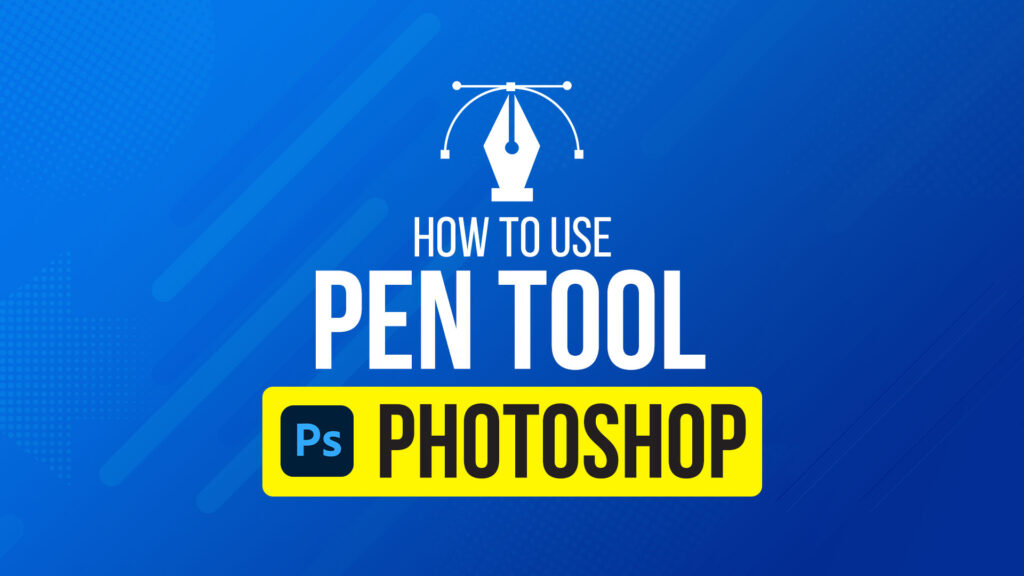 how to use pen tool on photoshop